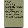 E-Book: eSourcing Capability Model for Client Organizations: A Pocket Guide (english version) by E.A. Loesche