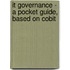 It Governance - A Pocket Guide, Based On Cobit