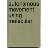 Autonomous movement using molecular door R. Roswanda