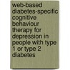 Web-based diabetes-specific cognitive behaviour therapy for depression in people with Type 1 or Type 2 diabetes door K.M.P. van Bastelaar