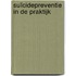 Suïcidepreventie in de praktijk