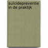 Suïcidepreventie in de praktijk by B. van Luyn
