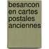 Besancon en cartes postales anciennes