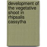Development of the vegetative shoot in Rhipsalis cassytha by N.H. Boke