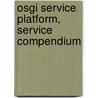 Osgi Service Platform, Service Compendium door Osgi Alliance