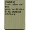 Multidrug Transporters And The Pharmacokinetics Of Hiv Protease Inhibitors door M.T. Huisman