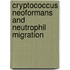 Cryptococcus neoformans and neutrophil migration