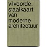 Vilvoorde. Staalkaart van moderne architectuur by G. Conaerts