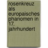 Rosenkreuz als europaisches Phanomen in 17. Jahrhundert by F. Niewohner