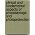 Clinical and fundamental aspects of photodamage and photoprotection