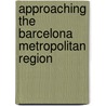 Approaching the Barcelona metropolitan region door Montserrat Pareja-Eastaway