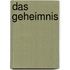 Das geheimnis