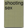 Shooting Sex door Erika Lust