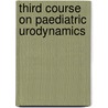 Third course on paediatric urodynamics door T.P.V.M. de Jong