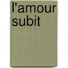 L'amour subit door J. de Vos