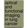 Optical and Functional Imaging in Lung Cancer door K.H. van der Leest