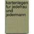 Kartenlegen fur Jedefrau und Jedermann