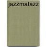 Jazzmatazz door S. Bulla