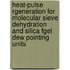 Heat-pulse rgeneration for molecular sieve dehydration and silica fgel dew pointing units
