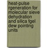 Heat-pulse rgeneration for molecular sieve dehydration and silica fgel dew pointing units by J.M. Guerreiro Sigmaringa Melo
