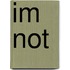 Im not