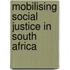 Mobilising social justice in South Africa door R. Berkhout