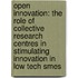 Open Innovation: The Role Of Collective Research Centres In Stimulating Innovation In Low Tech Smes