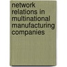 Network relations in multinational manufacturing companies door A. Vereecke