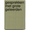 Gesprekken met grote geleerden door Simone Rozendaal