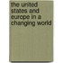 The United States and Europe in a Changing World