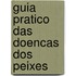 Guia Pratico das Doencas dos Peixes