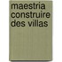 Maestria construire des villas