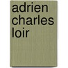 Adrien Charles Loir by S. Paskoff