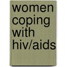 Women Coping With Hiv/aids door J. van Woudenberg
