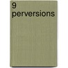 9 Perversions door J. Doeller