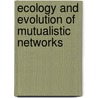 Ecology and evolution of mutualistic networks by F.A. Encinas Viso
