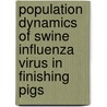 Population dynamics of swine influenza virus in finishing pigs door W.L.A. Loeffen