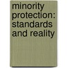 Minority Protection: Standards and Reality door A.K. Meijknecht