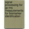 Signal Processing For Gc-ms Measurements For Biomarker Identification by M. D'Angelo