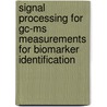 Signal Processing For Gc-ms Measurements For Biomarker Identification door M. D'Angelo