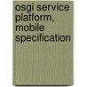 Osgi Service Platform, Mobile Specification door Osgi Alliance