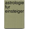 Astrologie fur Einsteiger door M. Bollen