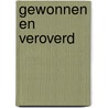 Gewonnen en veroverd by Sara Craven