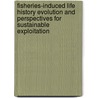 Fisheries-induced life history evolution and perspectives for sustainable exploitation door F.M. Mollet