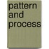 Pattern and process
