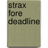 Strax fore deadline