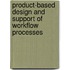 Product-based design and support of workflow processes