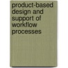 Product-based design and support of workflow processes by I.T.P. Vanderfeesten
