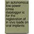 An Autonomous Low-power Cmos Datalogger Ic For The Registration Of In Vivo Loads On Oral Implants