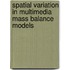 Spatial variation in multimedia mass balance models